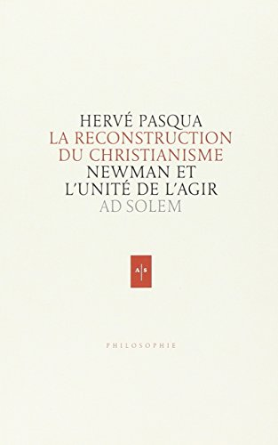 Newman, la reconstruction du christianisme