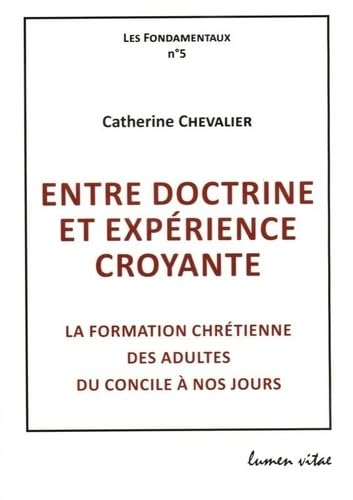Entre doctrine et exp&eacute;rience croyante