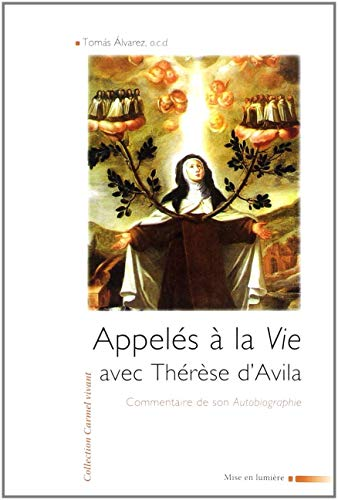 Appel&eacute;s &agrave; la vie avec Th&eacute;r&egrave;se d'Avila