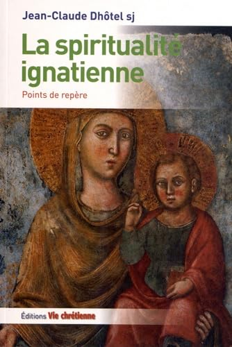 La spiritualit&eacute; ignatienne