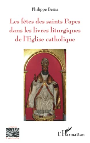 Les f&ecirc;tes des saints papes dans les livres liturgiques de l'&Eacute;glise catholique