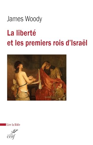 La libert&eacute; et les premiers rois d'Isra&euml;l