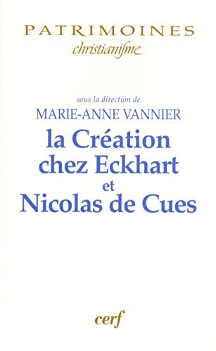 La cr&eacute;ation et l'anthropologie chez Eckhart et Nicolas de Cues