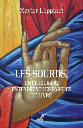 Les sourds, en ce jour-l&agrave;, entendront les paroles du livre