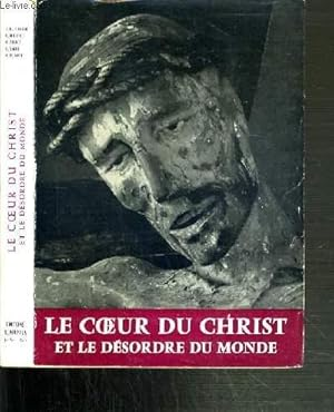 Le coeur du Christ et le d&eacute;sordre du monde