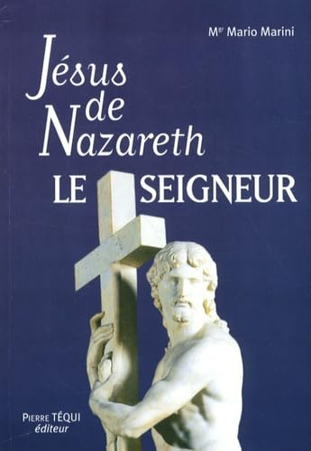 J&eacute;sus de Nazareth, le Seigneur