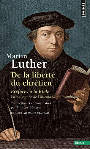 De la liberté du chrétien ; Préfaces à la Bible