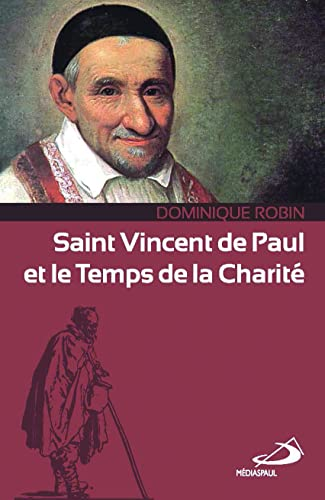 Saint Vincent de Paul et le temps de la charit&eacute;