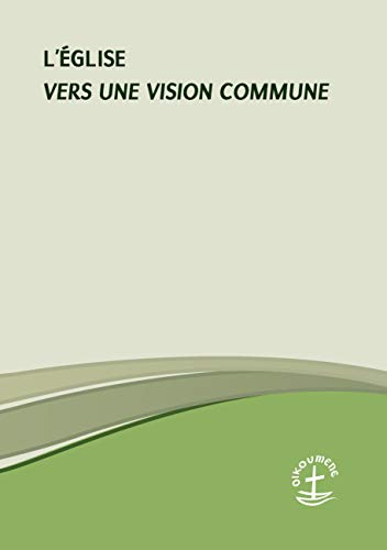 L'&Eacute;glise, vers une vision commune