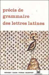 Pr&eacute;cis de grammaire des lettres latines