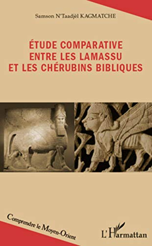 &Eacute;tude comparative entre les lamassu et les ch&eacute;rubins bibliques