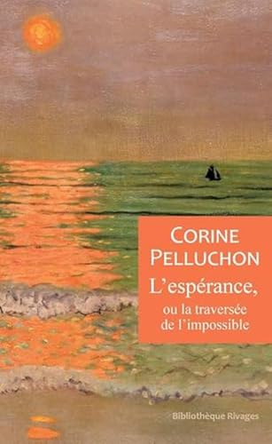 L'esp&eacute;rance, ou la travers&eacute;e de l'impossible