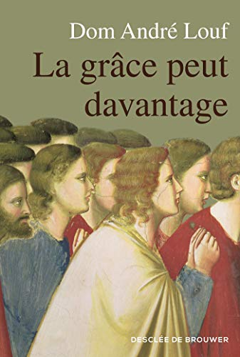 La gr&acirc;ce peut davantage