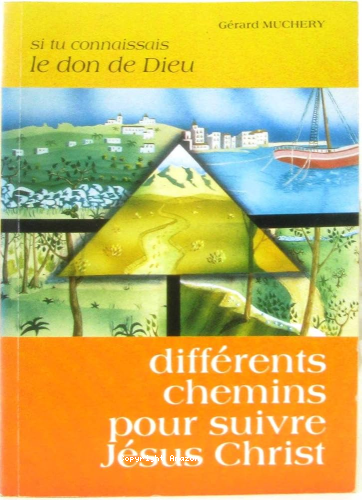 Diff&eacute;rents chemins pour suivre J&eacute;sus Christ