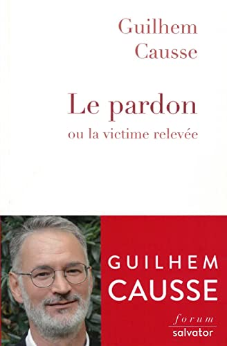 Le pardon ou La victime relev&eacute;e