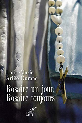 Rosaire un jour, rosaire toujours !