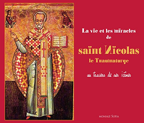 La vie et les miracles de saint Nicolas le Thaumaturge
