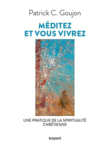 M&eacute;ditez et vous vivrez