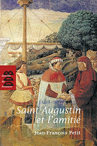 Saint Augustin et l'amiti&eacute;