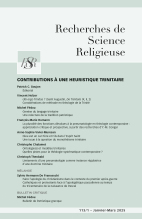 Recherches de Science Religieuse, 113/1 - Janvier-Mars 2025 - Contributions &agrave; une heuristique trinitaire