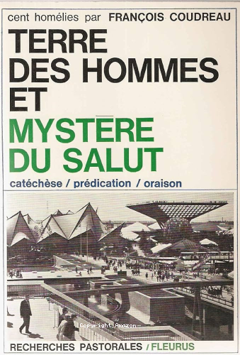 Terre des Hommes et myst&egrave;re du salut, 100 hom&eacute;lies