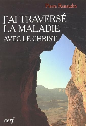 J'ai travers&eacute; la maladie avec le Christ