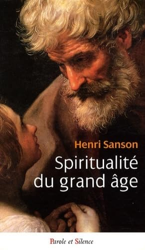 Spiritualit&eacute; du grand &acirc;ge