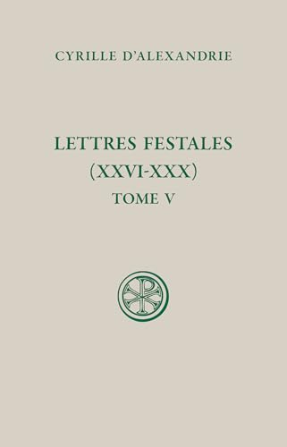 Lettres festales (XXVI-XXX), tome V