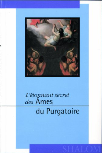 L'&eacute;tonnant secret des &acirc;mes du purgatoire