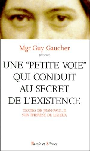 Une "petite voie" qui conduit au secret de l'existence