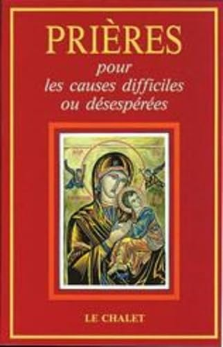 Pri&egrave;res pour les causes difficiles ou d&eacute;sesp&eacute;r&eacute;es