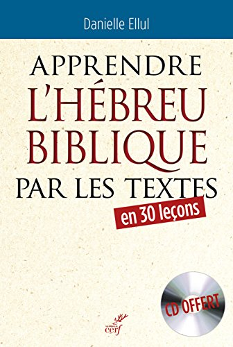 Apprendre l'h&eacute;breu biblique par les textes