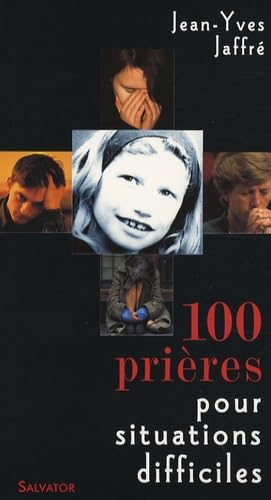 100 pri&egrave;res pour situations difficiles