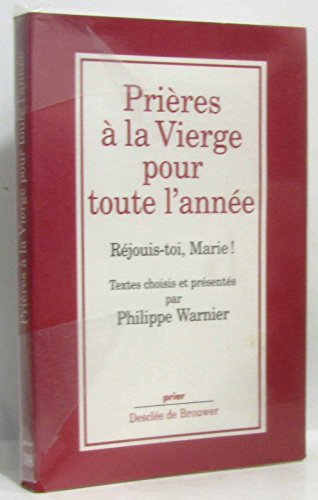 Pri&egrave;res &agrave; la Vierge pour toute l'ann&eacute;e