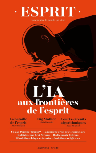 Esprit, 520 - Avril 2025 - LIA aux fronti&egrave;res de lesprit 