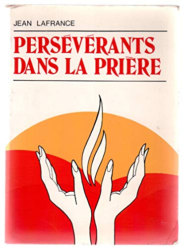 Pers&eacute;v&eacute;rants dans la pri&egrave;re
