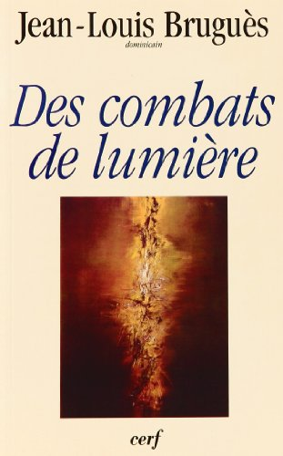 Des combats de lumi&egrave;re