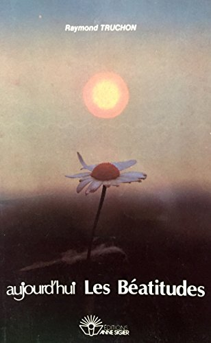 Aujourd'hui les b&eacute;atitudes