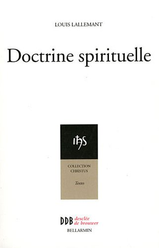 La vie et la doctrine spirituelle du P&egrave;re Louis Lallemant de la Compagnie de J&eacute;sus