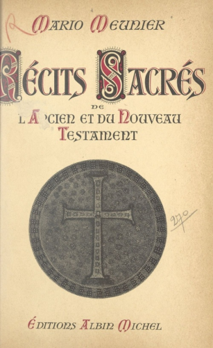 R&eacute;cits sacr&eacute;s de l'ancien et du nouveau testament