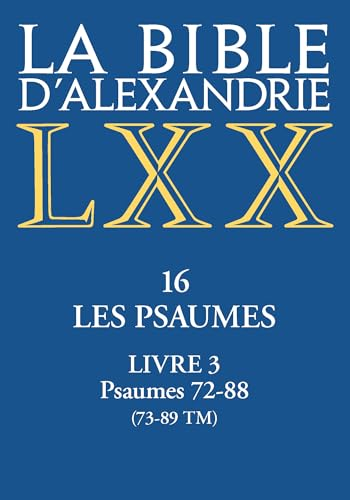 Les psaumes. Livre 3. Psaumes 72-88 (73-89 TM)