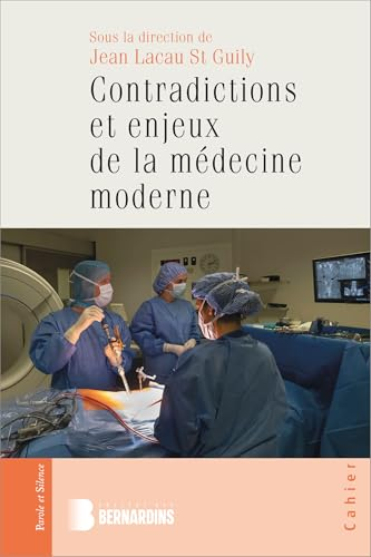 Contradictions et enjeux de la m&eacute;decine moderne contemporaine