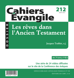 Cahiers Evangile, 212 - Juin 2025 - Les r&ecirc;ves dans l'Ancien Testament 