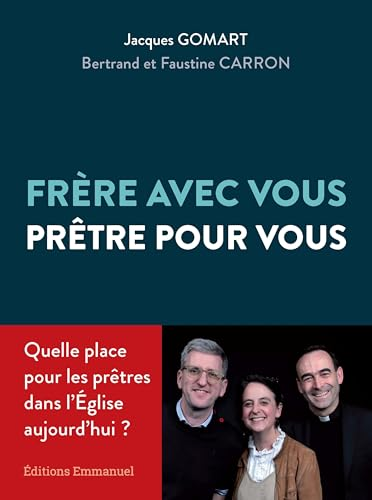 Fr&egrave;re avec vous, pr&ecirc;tre pour vous