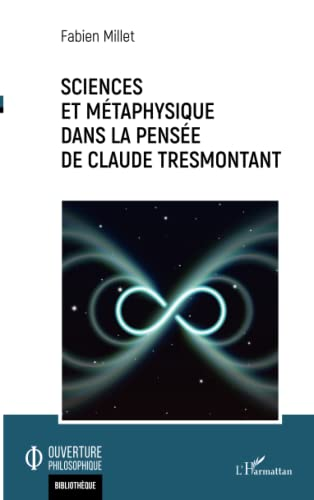 Sciences et m&eacute;taphysique dans la pens&eacute;e de Claude Tresmontant