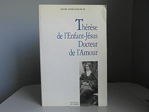Th&eacute;r&egrave;se de l'Enfant-J&eacute;sus, docteur de l'amour
