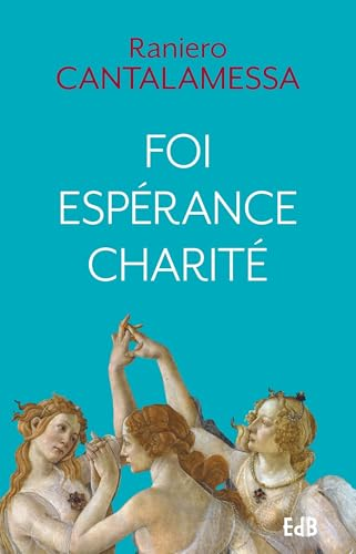 Foi, esp&eacute;rance, charit&eacute;