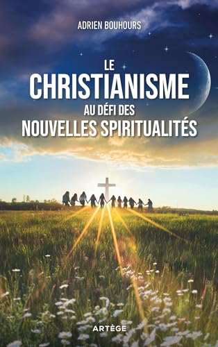 Le christianisme au d&eacute;fi des nouvelles spiritualit&eacute;s