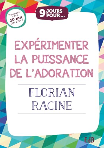 9 jours pour exp&eacute;rimenter la puissance de l'adoration