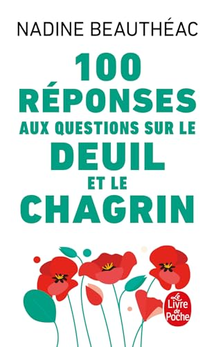 Cent r&eacute;ponses aux questions sur le deuil et le chagrin